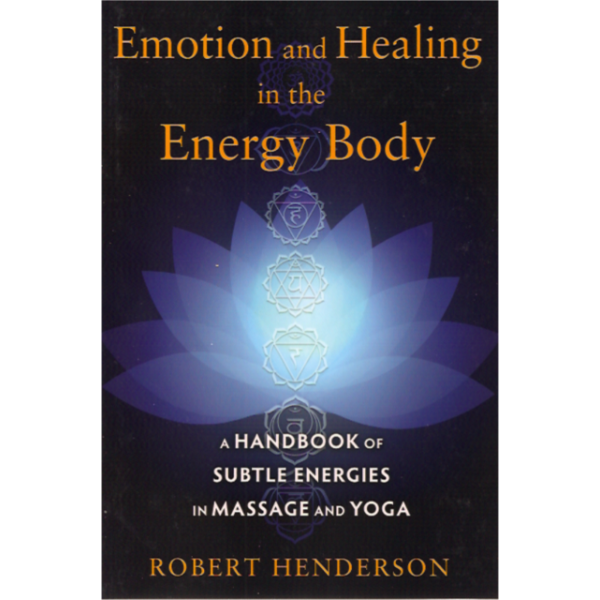 Emotion and Healing in the Energy Body